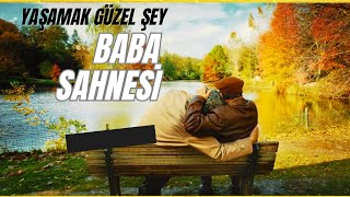 Baba Sahnesi | Yaşamak Güzel Şey | Müfit Can Saçıntı