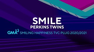 Perkins Twins: Smile (GMA Network's Smiling Happiness TVC Plug)