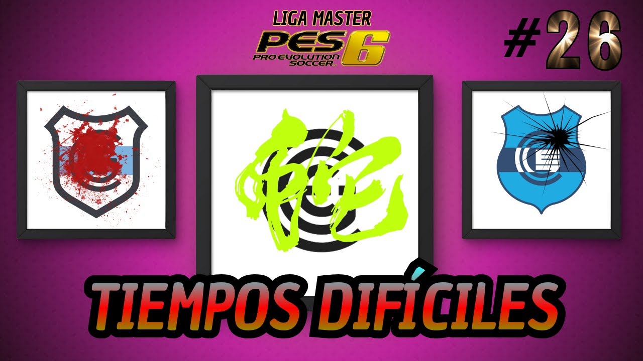 "Tiempos difíciles" // Liga Master PES6 - Parche Historia de la AFA // #26