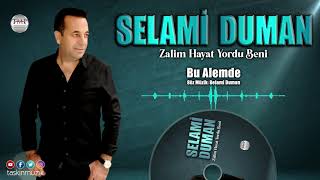 Selami Duman / Bu Alemde Resimi