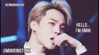 #BTS #JIMIN #BTSJIMIN #RINGTONEBTS Jimin BTS Ringtone- HELLO !!! I'M JIMIN.