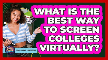 What Is The Best Way To Screen Colleges Virtually?