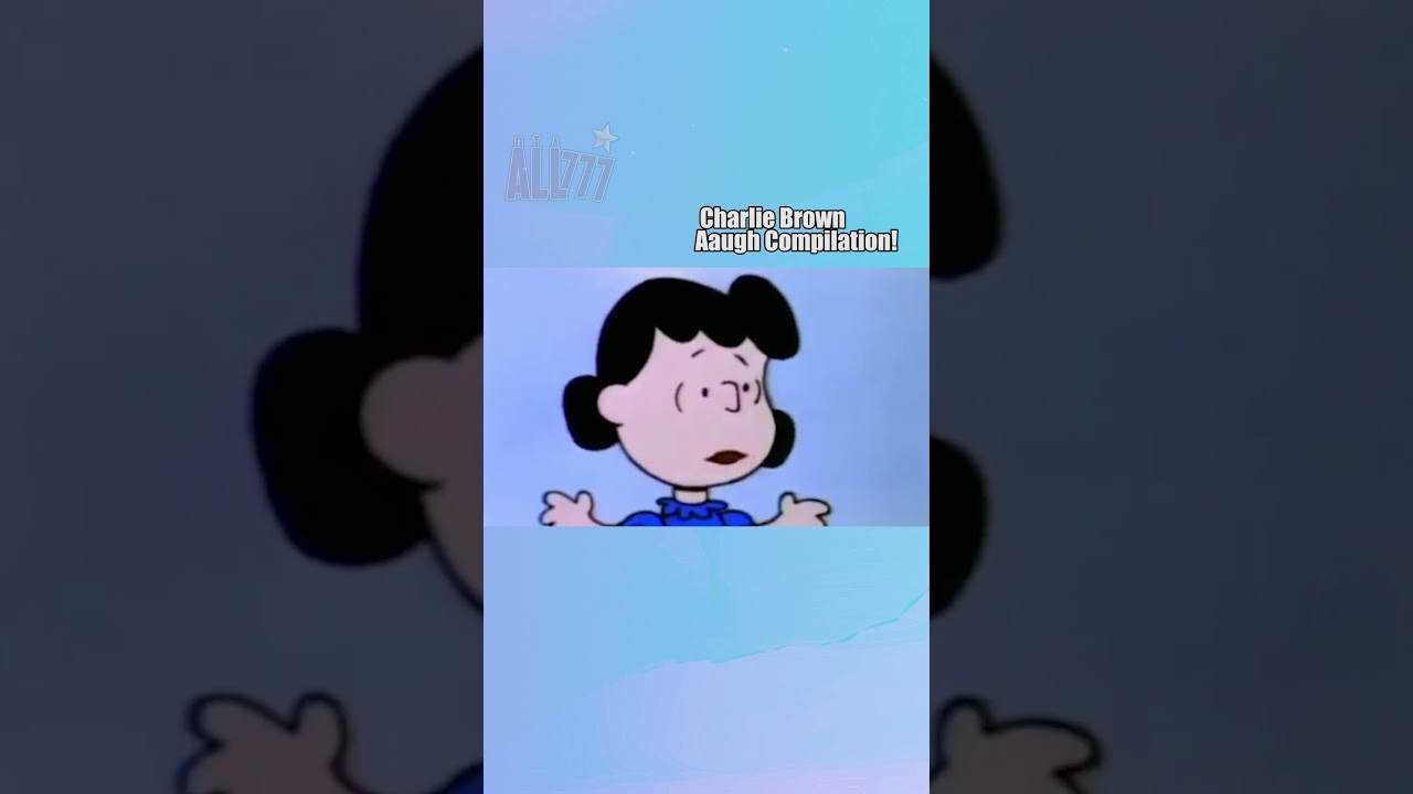 Charlie Brown Aaugh Compilation
