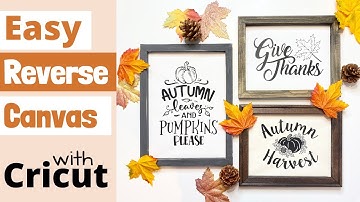 REVERSE CANVAS Tutorial with CRICUT using HTV / Easy Autumn Fall Signs for Home Decor
