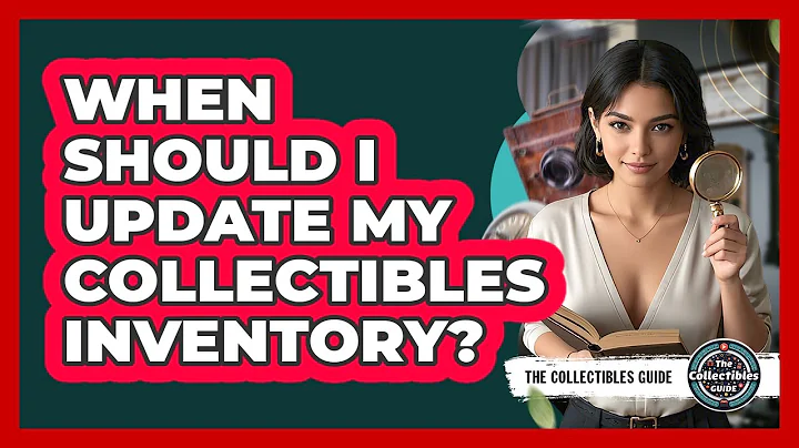 When Should I Update My Collectibles Inventory?