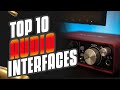 Top 10 Audio Interfaces 2021