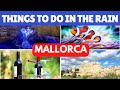 Things To Do on a Rainy Day Mallorca | Majorca, Spain