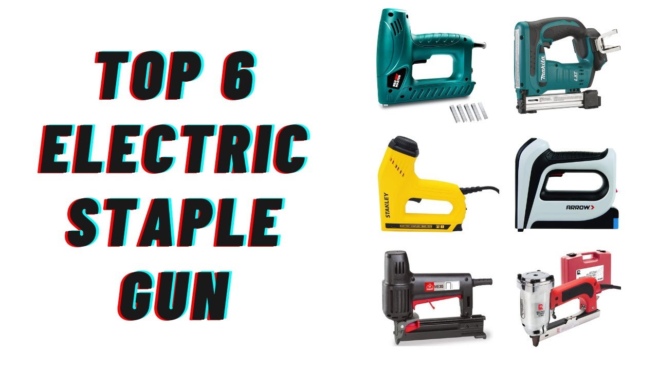 Top 6 Electric Staple Gun Best Electric Staple Gun Review 2020