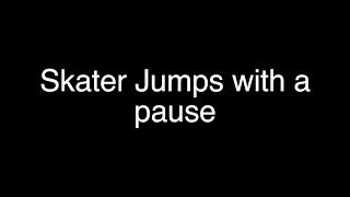 Skater Jumps with a pause