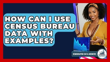 How Can I Use Census Bureau Data With Examples? - Demographic Data Answers