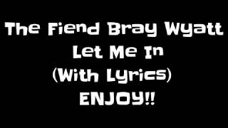 The Fiend Bray Wyatt Let Me In Theme Song with Lyrics