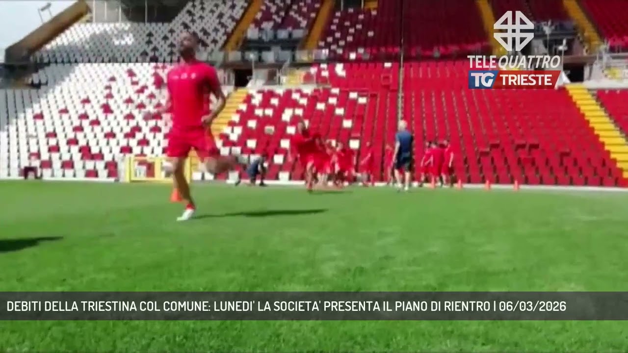 DEBITI DELLA TRIESTINA COL COMUNE: LUNEDI' LA SOCIETA' PRESENTA IL PIANO DI RIENTRO | 06/03/2026