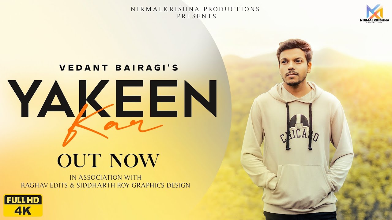 Yakeen Kar  Official Music Video  Vedant Bairagi