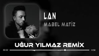 Mabel Matiz - Lan ( Uğur Yılmaz Remix ) | Sana Ben Ezelden Geldim Lan. #yapayzeka Resimi