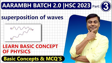 AARAMBH BATCH 2.0 | superposition of waves | part 3 | HSC Board Exam 2023