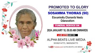 SOSAMMA THOMAS (90) || FUNERAL SERVICE || LIVE ON: ALPHA BEATS LIVE MEDIA