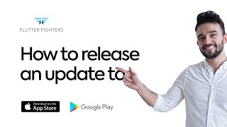 How to release an update to App Store and Google Play - Tutorial for beginners | Flutter Fighters