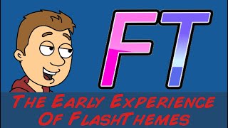 The Early Experience of FlashThemes