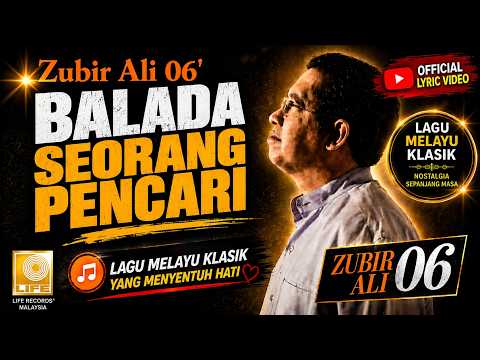 Zubir Ali – Balada Seorang Pencari | Official Lyric Video | Lagu Melayu Klasik