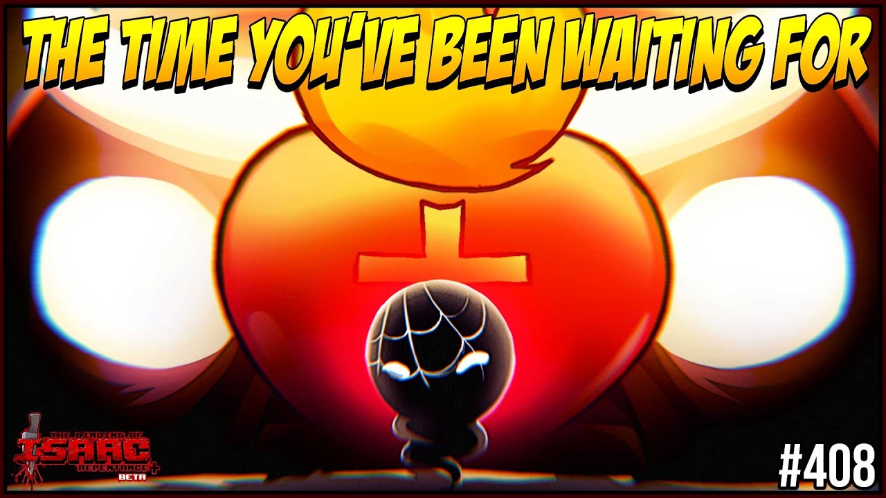 The time you've been waiting for - Repentance+ 