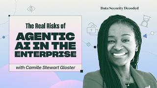 The Real Risks of Agentic AI in the Enterprise with Camille Stewart-Gloster