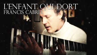 Watch Francis Cabrel Lenfant Qui Dort Live video