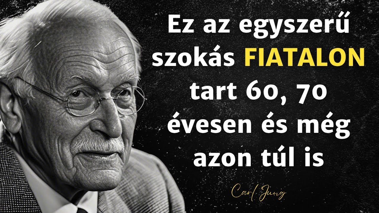 Tedd ezt MINDEN nap, és tíz évvel FIATALABBNAK érezd magad - Carl Jung