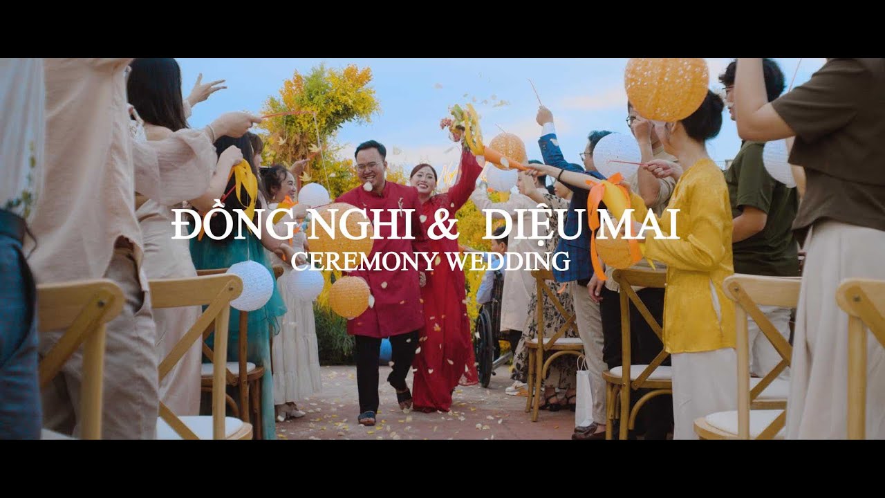 CEREMONY | ĐỒNG NGHI & DIỆU MAI