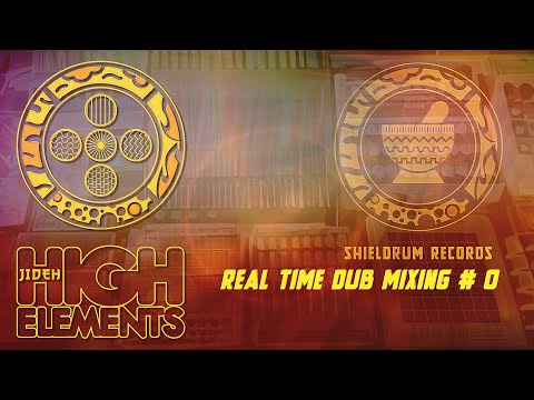 HIGH ELEMENTS REAL TIME DUB MIXING # 1🌱🌊💫🔥🌪️