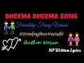 Dheema Dheema song..Friendship version..#hpwrittenlyrics @trendingtheeviravadhi001 #funny #status