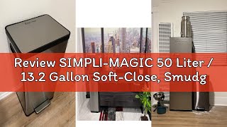 Review SIMPLI-MAGIC 50 Liter / 13.2 Gallon Soft-Close, Smudge Resistant Trash Can with Foot Pedal an