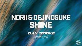 NORII & dejinosuke - Shine (DAN STRIKE Remix)