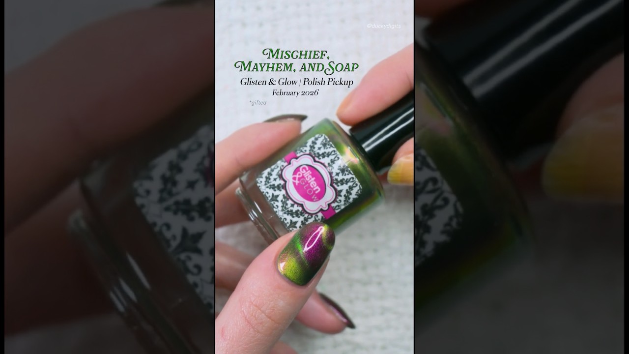 Glisten & Glow: Mischief, Mayhem, & Soap (magnetic) | February 2026 Polish Pickup