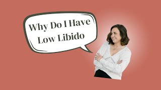 Why do I have low libido? | Causes of low sex drive in women