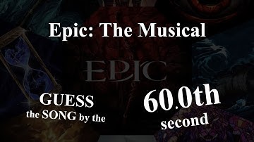 GUESS the song by the 60th second | EPIC: The Musical QUIZ
