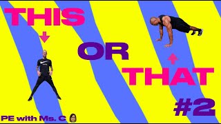 THIS OR THAT #2! Kids Fitness! PE Activity! Brain Break! DPA! Workout!
