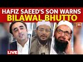 Terrorist Hafiz Saeed's Son Warns Bilawal Bhutto Live | Bhutto Makes Big Remarks On Pak Terrorists