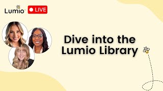 Live with the Lumio Team - Dive into the Lumio Library