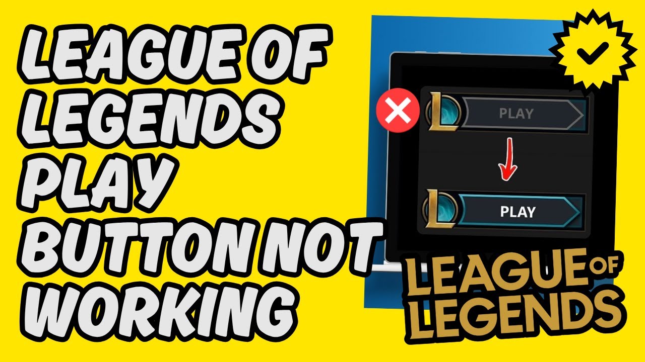 [Easy Fix] League of Legends Play Button Not Working