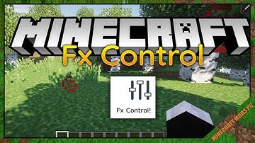 Fx Control! Mod 1.16.5/1.15.2/1.12.2 Download - How to install it for Minecraft PC