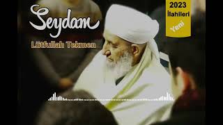 Seydam -Lütfullah Tekmen İlahi Saati
