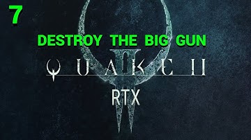 Quake II RTX - 2019 - Part 7: Destroy the Big Gun