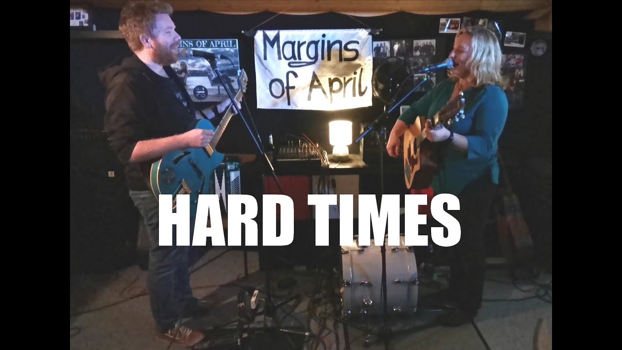 "Hard Times" - Margins Of April (live)