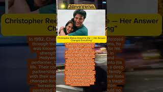 Christopher Reeve Asked to Die — Her Answer Changed Everything#hollywood #actor #shorts
