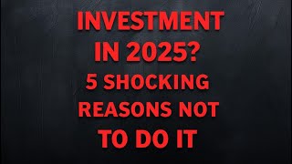 Top 5 shocking reasons not to invest.