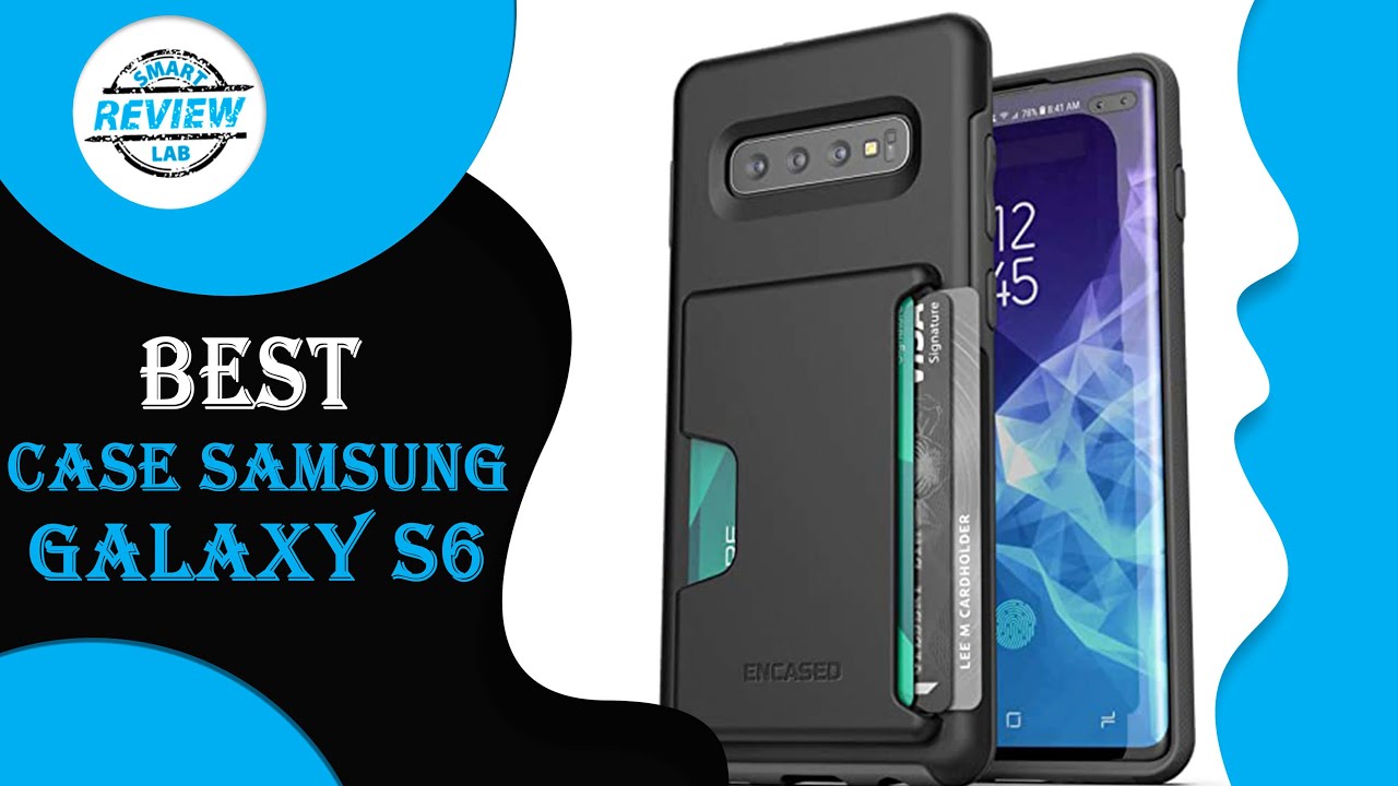Case Samsung galaxy S6: Top 5 Best Case Samsung galaxy S6 For 2021 - [ Buying Guide ]