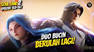 DUO BUCIN BERAKSI LAGI‼️ - Bahas Alur Soul Land 2 Ep 165-167