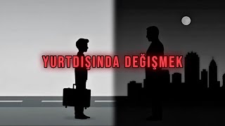 Yurtdışında Değiştiğini Fark Etmek Gerçekler