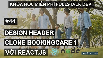 #44 Phân Tích Các Bước Design Giao Diện & Design Header | Clone Giao Diện BookingCare Phần 1