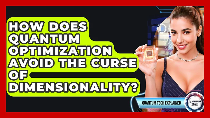 How Does Quantum Optimization Avoid The Curse Of Dimensionality? - Quantum Tech Explained